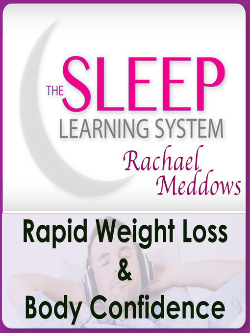 Title details for Rapid Weight Loss & Body Confidence with the Sleep Learning System & Rachael Meddows by Joel Thielke - Available